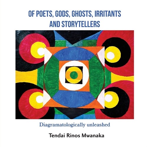 Of poets, gods, ghosts, irritants and storytellers: Diagramatologically unleashed (Paperback)