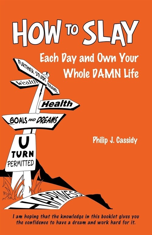 How To SLAY Each Day and Own Your Whole DAMN Life (Paperback)