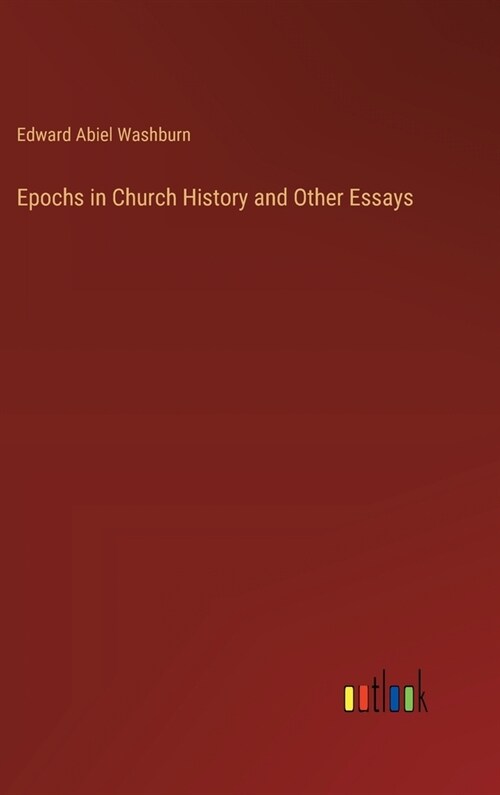 Epochs in Church History and Other Essays (Hardcover)