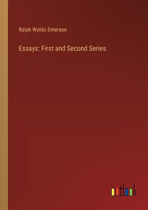 Essays: First and Second Series (Paperback)