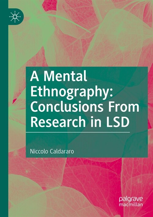 A Mental Ethnography: Conclusions from Research in LSD (Paperback, 2022)