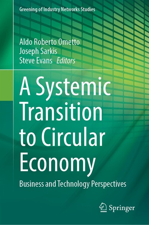 A Systemic Transition to Circular Economy: Business and Technology Perspectives (Hardcover, 2024)
