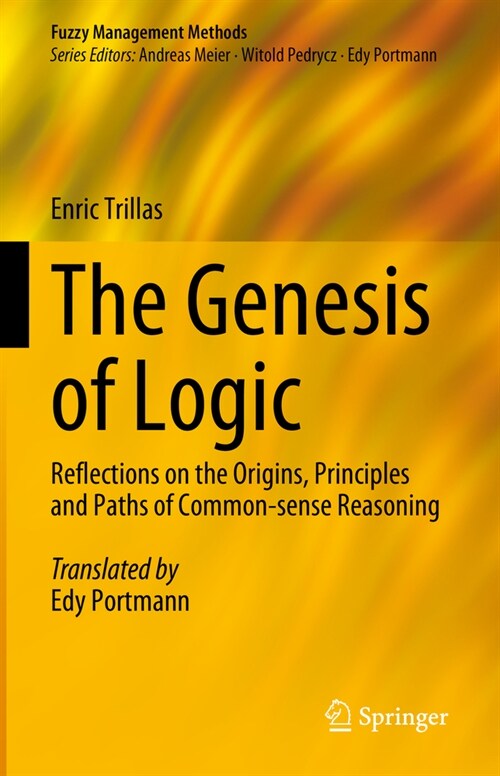 The Genesis of Logic: Reflections on the Origins, Principles and Paths of Common-Sense Reasoning (Hardcover, 2024)