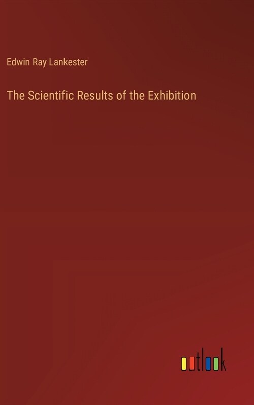 The Scientific Results of the Exhibition (Hardcover)