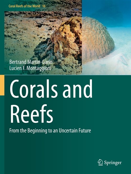 Corals and Reefs: From the Beginning to an Uncertain Future (Paperback, 2023)