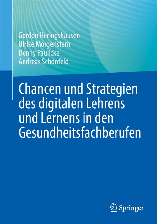 Chancen Und Strategien Des Digitalen Lehrens Und Lernens in Den Gesundheitsfachberufen (Paperback, 2024)