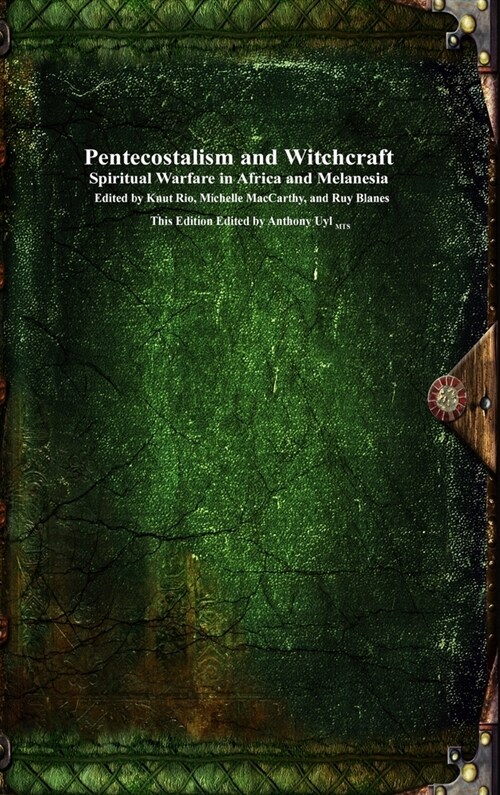 Pentecostalism and Witchcraft: Spiritual Wafare in Africa and Melanesia (Hardcover)