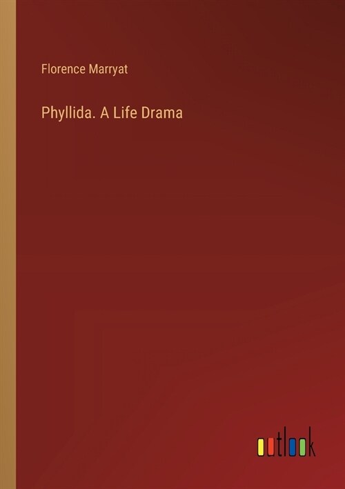 Phyllida. A Life Drama (Paperback)