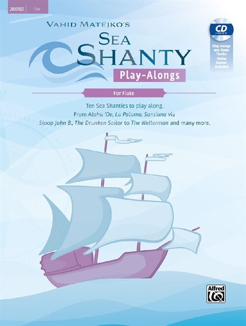 Sea Shanty Play-Alongs for Flute: Ten Sea Shanties to Play Along. from Aloha Oe, La Paloma, Santiana Via Sloop John B., the Drunken Sailor to the Wel (Paperback)