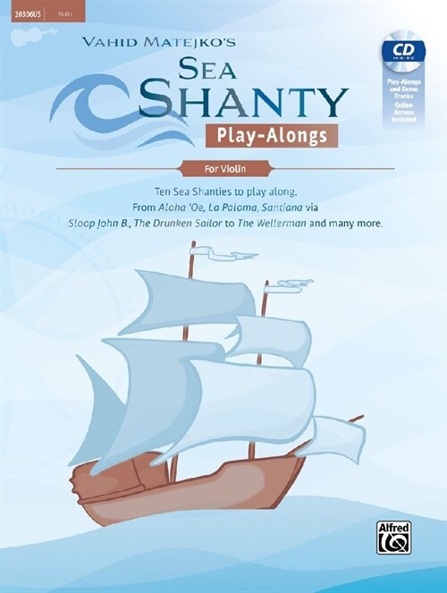 Sea Shanty Play-Alongs for Violin: Ten Sea Shanties to Play Along. from Aloha Oe, La Paloma, Santiana Via Sloop John B., the Drunken Sailor to the We (Paperback)