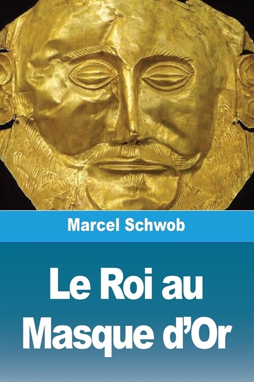 Le Roi au Masque dOr (Paperback)