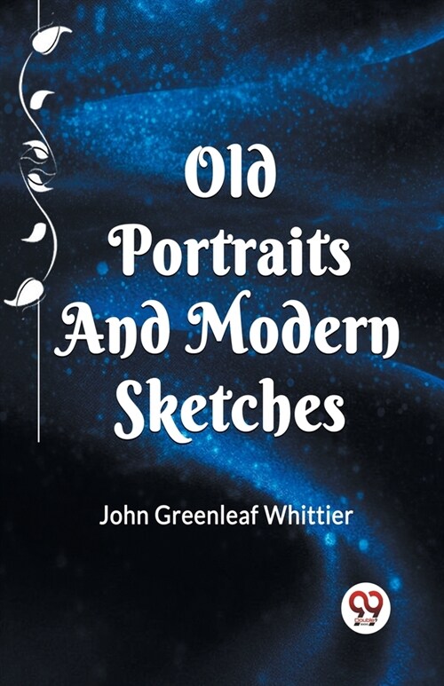 Old Portraits and Modern Sketches (Paperback)