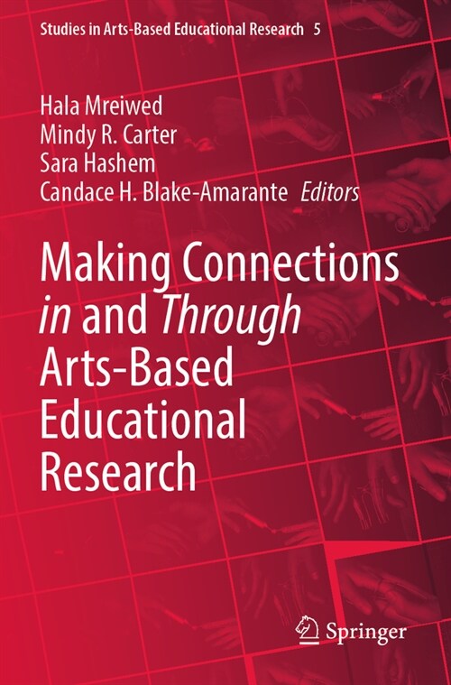 Making Connections in and Through Arts-Based Educational Research (Paperback, 2023)