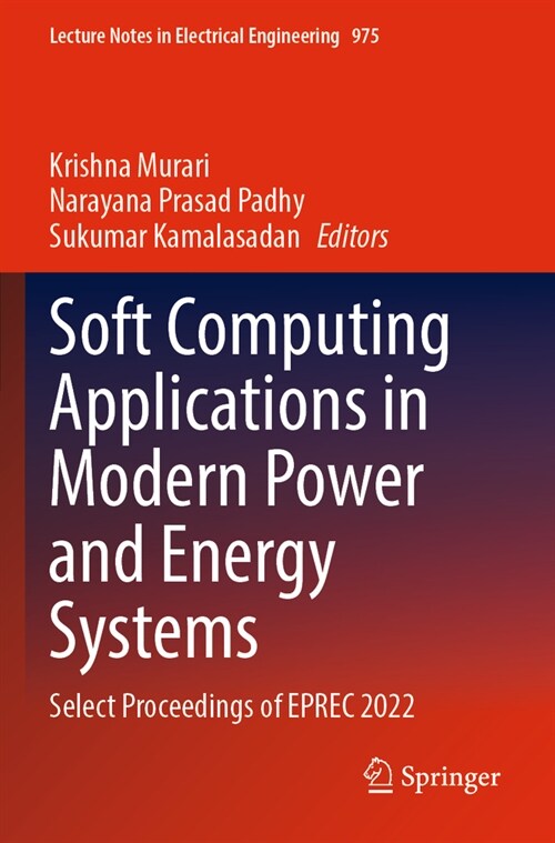 Soft Computing Applications in Modern Power and Energy Systems: Select Proceedings of Eprec 2022 (Paperback, 2023)