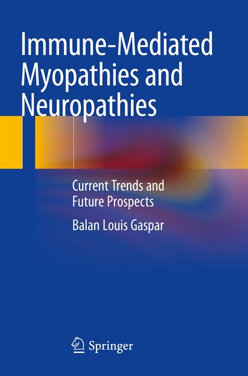 Immune-Mediated Myopathies and Neuropathies: Current Trends and Future Prospects (Paperback, 2023)