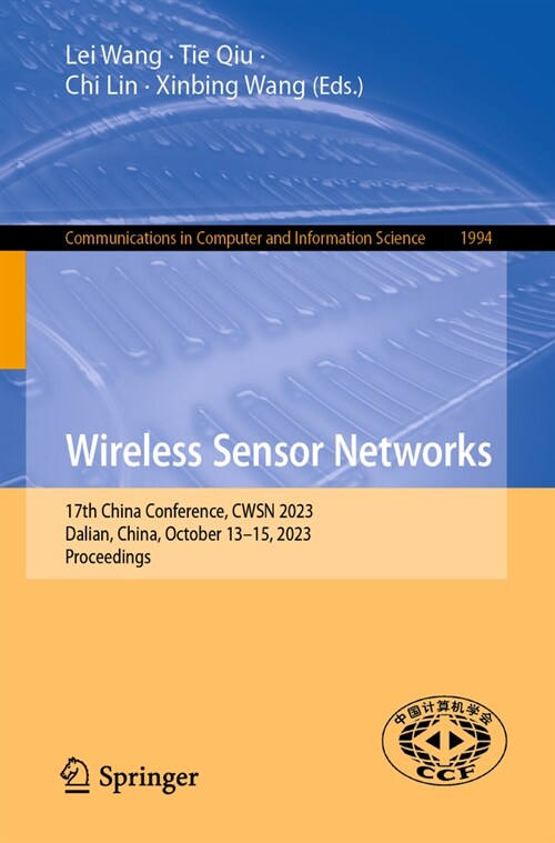 Wireless Sensor Networks: 17th China Conference, Cwsn 2023, Dalian, China, October 13-15, 2023, Proceedings (Paperback, 2024)