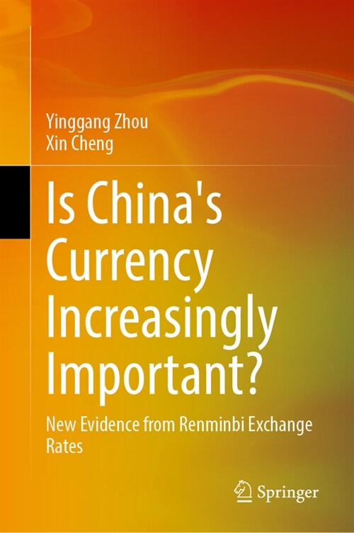 Is Chinas Currency Increasingly Important?: New Evidence from Renminbi Exchange Rates (Hardcover, 2024)