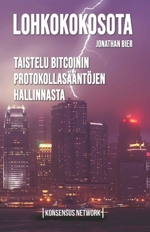 Lohkokokosota: Taistelu Bitcoinin protokollas狎nt?en hallinnasta (Paperback)