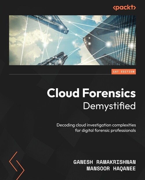 Cloud Forensics Demystified: Decoding cloud investigation complexities for digital forensic professionals (Paperback)