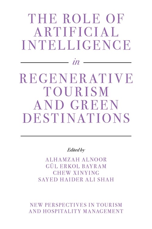 The Role of Artificial Intelligence in Regenerative Tourism and Green Destinations (Hardcover)