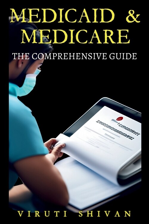 Medicaid & Medicare: The Comprehensive Guide (Paperback)