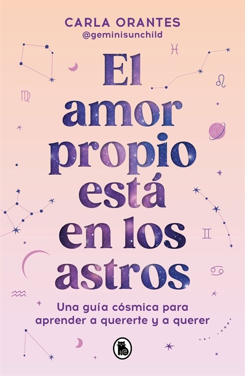 El Amor Propio Est?En Los Astros: Una Gu? C?mica Para Aprender a Quererte Y a Querer / Self-Love Is in the Stars (Paperback)