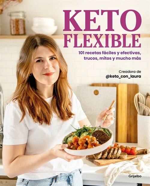 Keto Flexible: 101 Recetas F?iles Y Efectivas, Trucos, Mitos Y Mucho M? / Flex Ible Keto (Paperback)