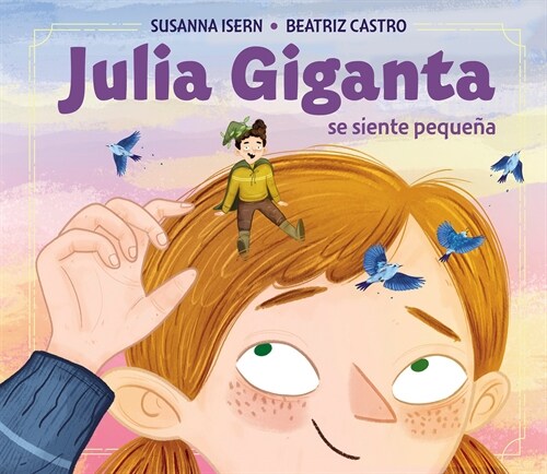Julia Giganta: Se Siente Peque? / Julia Giganta: Feels Small (Hardcover)