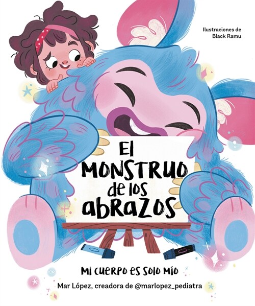 El Monstruo de Los Abrazos. Mi Cuerpo Es Solo M? / The Hug Monster (Hardcover)