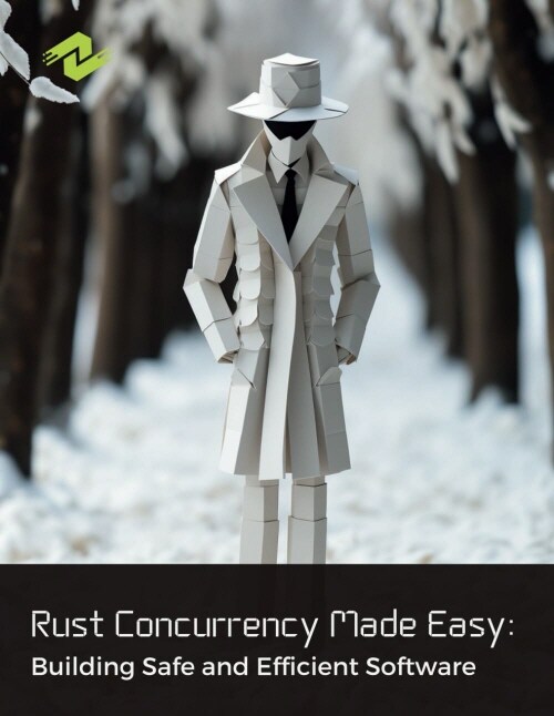 Rust Concurrency Made Easy: Building Safe and Efficient Software (Paperback)