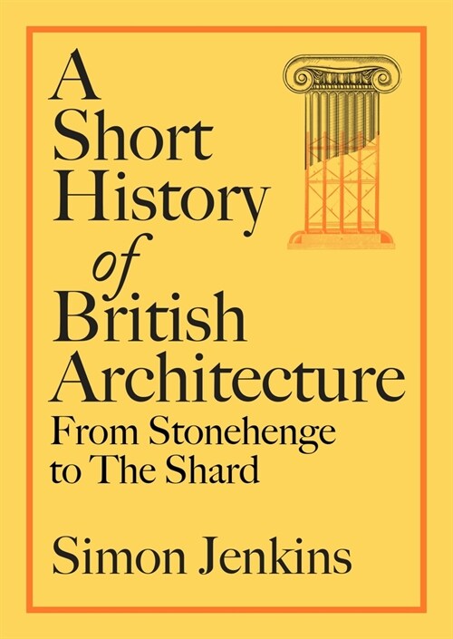 A Short History of British Architecture : From Stonehenge to the Shard (Hardcover)