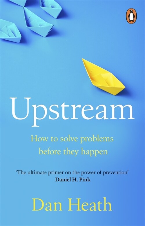 Upstream : How to solve problems before they happen (Paperback)