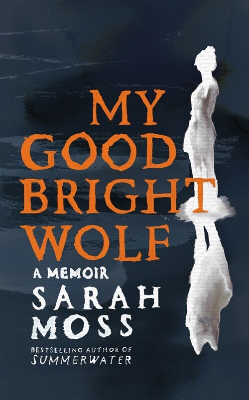 My Good Bright Wolf : A Memoir (Paperback)