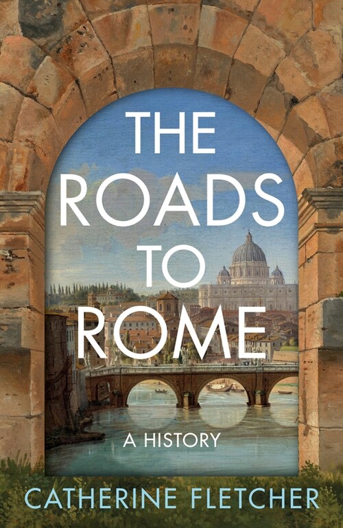 The Roads To Rome : A History (Paperback)