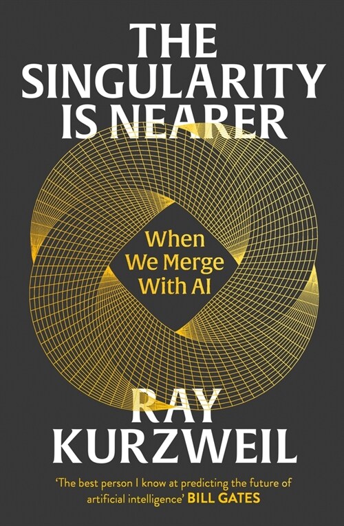 The Singularity is Nearer : When We Merge with AI (Paperback)
