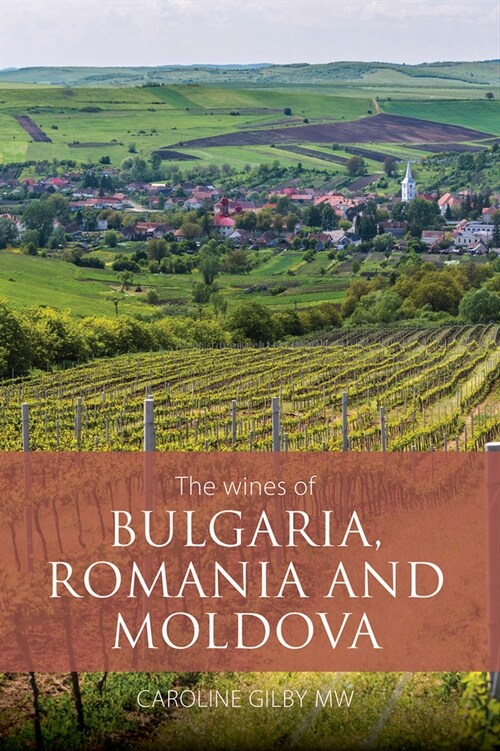 The Wines of Bulgaria, Romania and Moldova (Paperback)