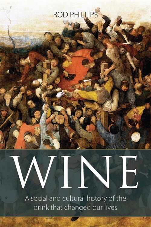 Wine : A Social and Cultural History of the Drink that Changed our Lives (Paperback)