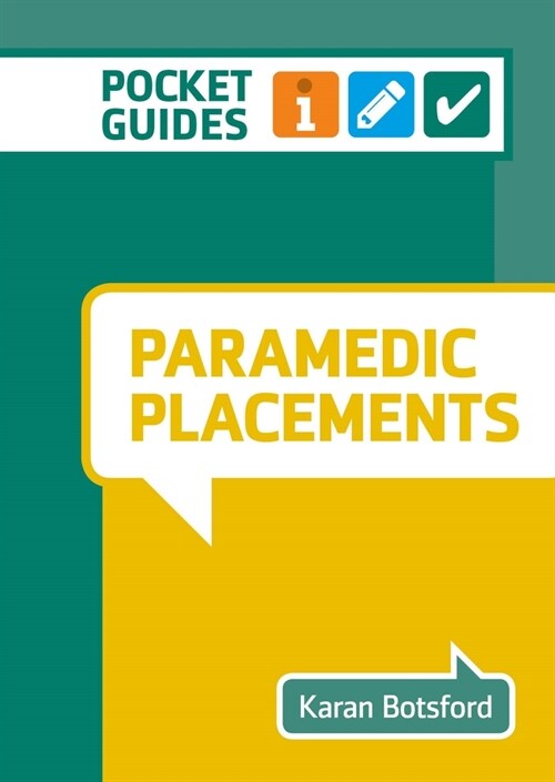 Paramedic Placements : A Pocket Guide for Nursing and Health Care (Spiral Bound)