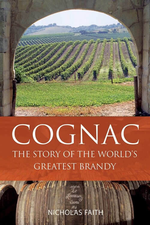 Cognac : The Story of the Worlds Greatest Brandy (Paperback, revised and updated)