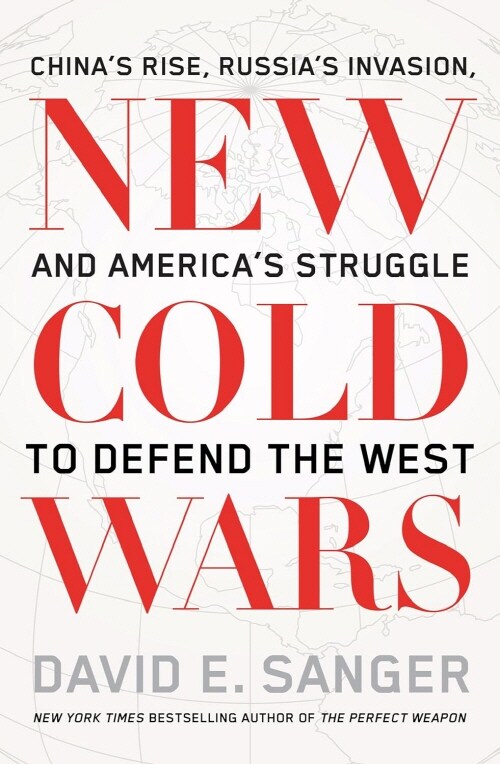 New Cold Wars : China’s rise, Russia’s invasion, and America’s struggle to defend the West (Paperback)