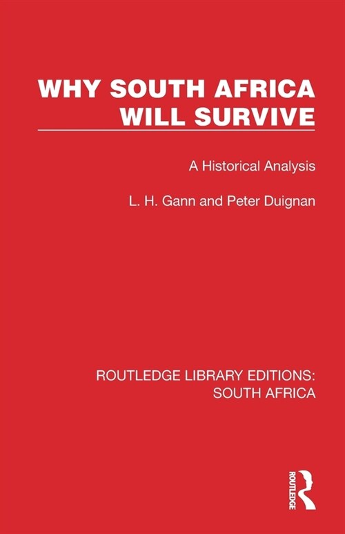 Why South Africa Will Survive : A Historical Analysis (Paperback)