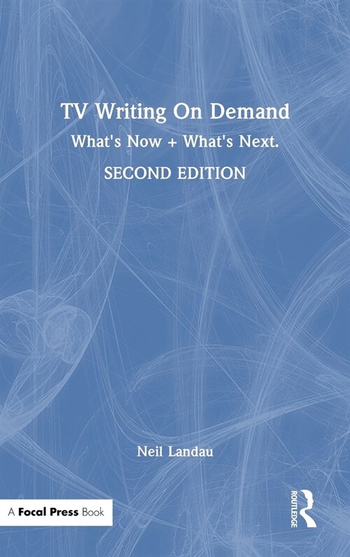 TV Writing On Demand : Whats Now + Whats Next. (Hardcover, 2 ed)