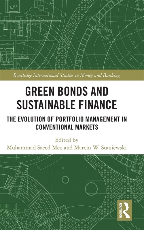 Green Bonds and Sustainable Finance : The Evolution of Portfolio Management in Conventional Markets (Hardcover)