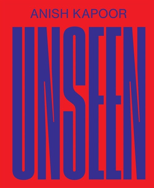 Anish Kapoor: Unseen (Hardcover)