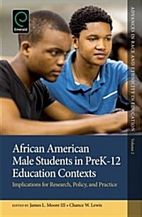 African American Male Students in PreK-12 Schools : Informing Research, Policy, and Practice (Hardcover)