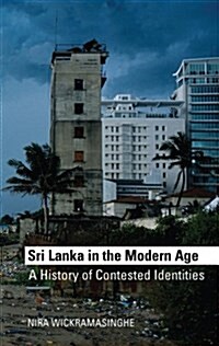 Sri Lanka in the Modern Age : A History of Contested Ideas (Paperback)