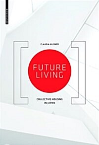 Future Living: Collective Housing in Japan (Hardcover)