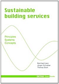 Sustainable Building Services: Principles - Systems - Concepts (Hardcover)