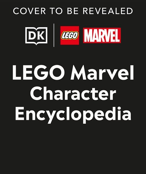 Lego Marvel Character Encyclopedia (Library Edition): This Edition Does Not Include a Minifigure (Library Binding)