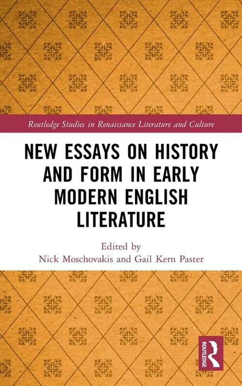 New Essays on History and Form in Early Modern English Literature (Hardcover)